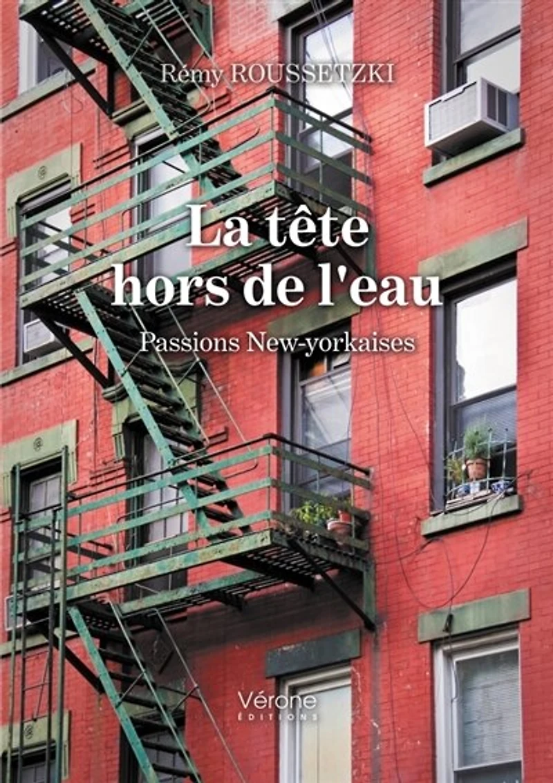 La tête hors de l'eau: Passions New-yorkaises