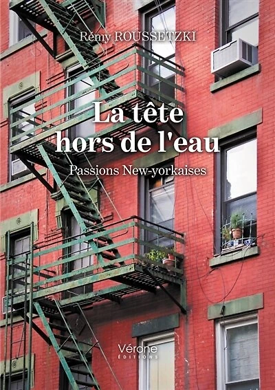 La tête hors de l'eau: Passions New-yorkaises