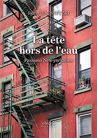 La tête hors de l'eau: Passions New-yorkaises