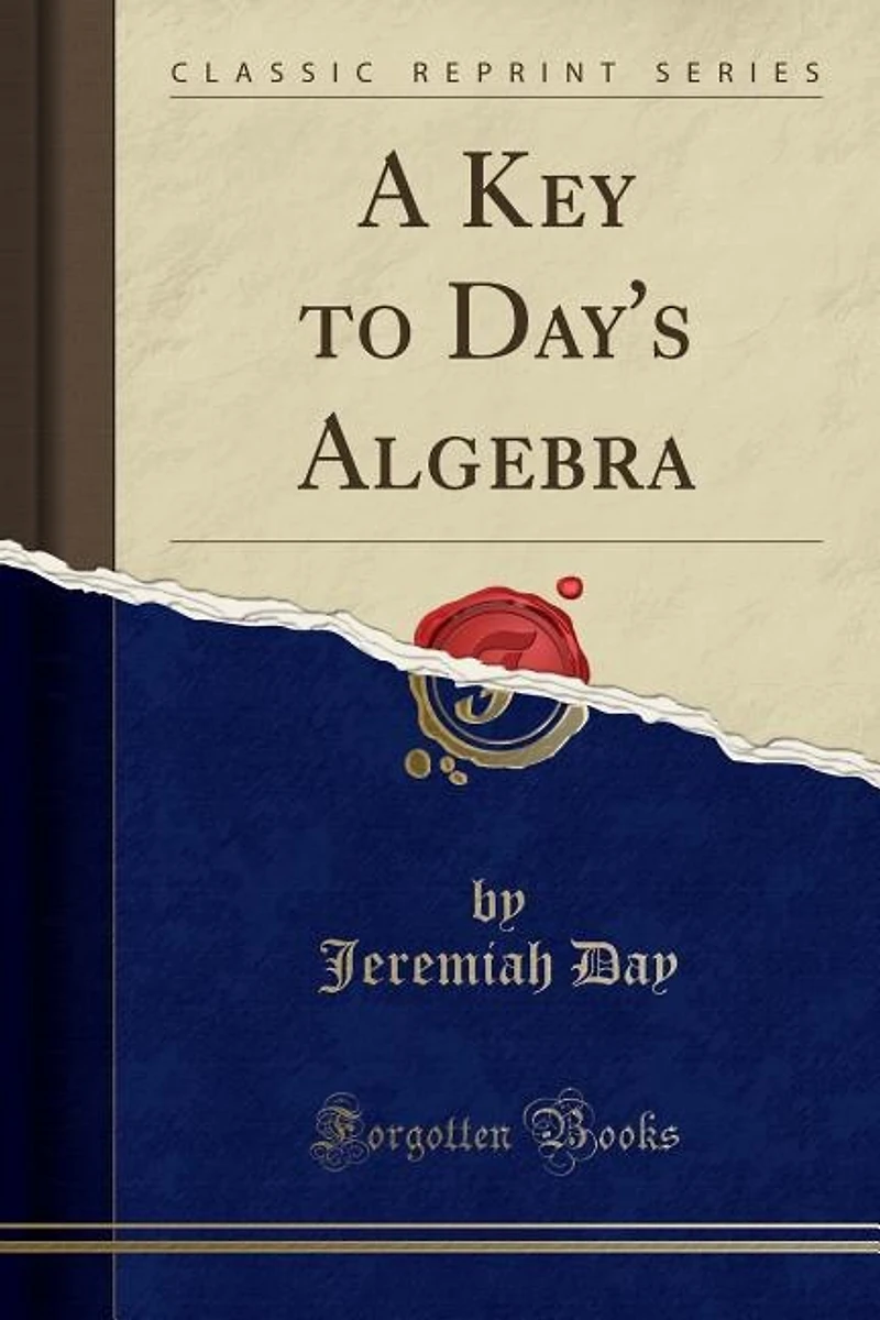 A Key to Day's Algebra (Classic Reprint)