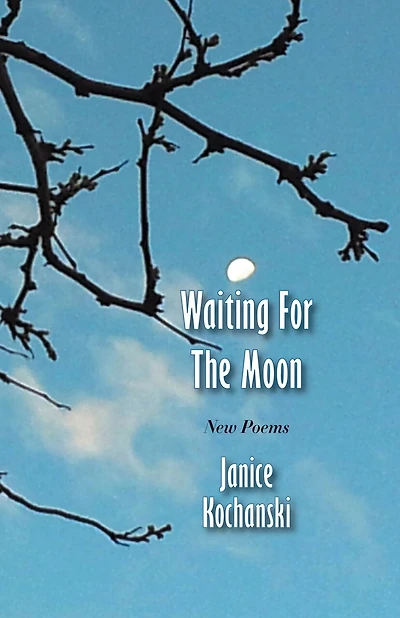 Waiting For The Moon: New Poems