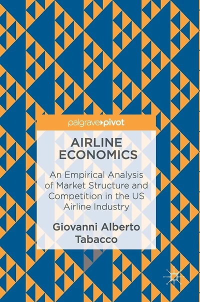 Airline Economics: An Empirical Analysis Of Market Structure And Competition The Us Industry