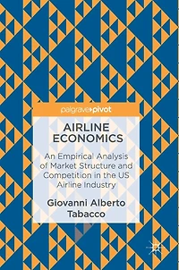 Airline Economics: An Empirical Analysis Of Market Structure And Competition The Us Industry
