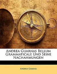 Andrea Guarnas Bellum Grammaticale Und Seine Nachahmungen