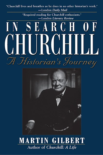 Search Of Churchill: A Historian's Journey