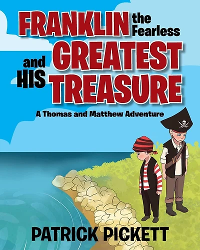 Franklin the Fearless and His Greatest Treasure: A Thomas and Matthew Adventure