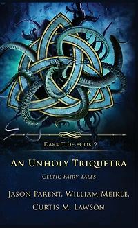 An Unholy Triquetra: Celtic Fairy Tales