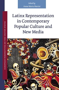 Latinx Representation in Contemporary Popular Culture and New Media