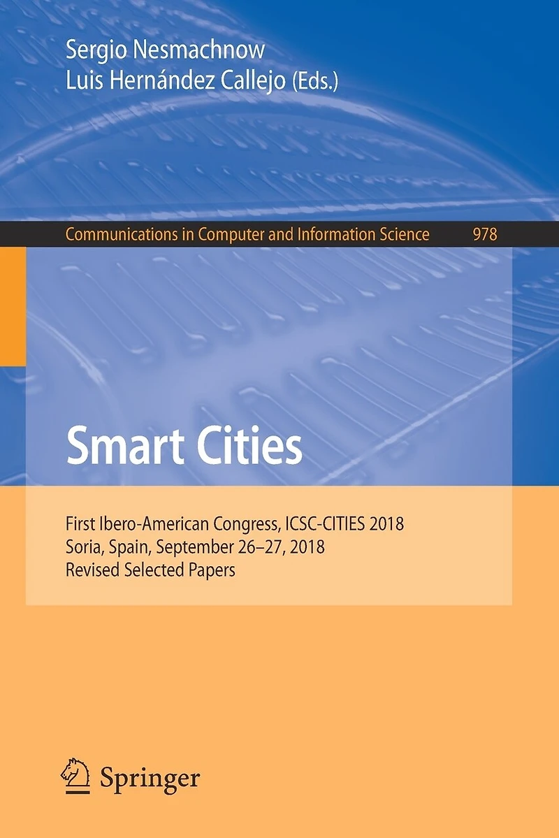 Smart Cities: First Ibero-American Congress, ICSC-CITIES 2018, Soria, Spain, September 26-27, Revised Selected Papers