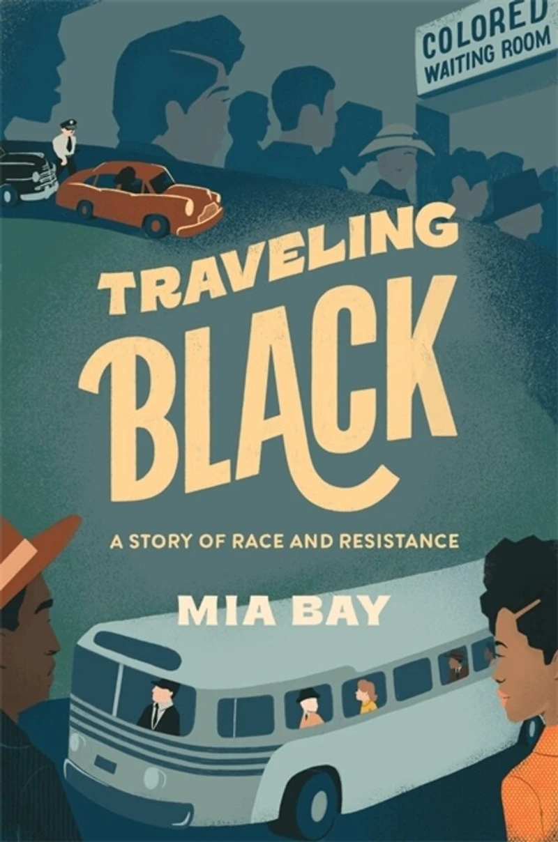 Traveling Black: A Story Of Race And Resistance