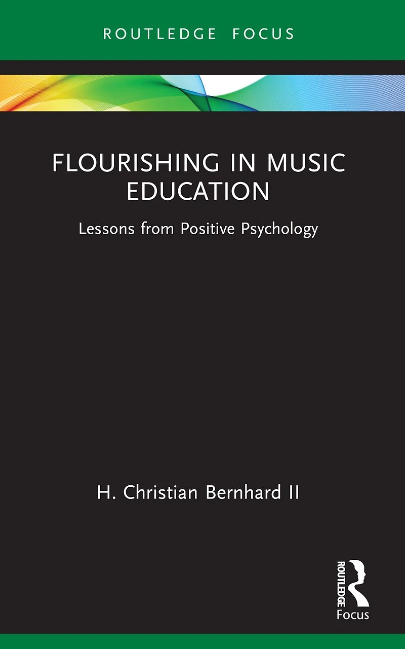 Flourishing Music Education: Lessons from Positive Psychology