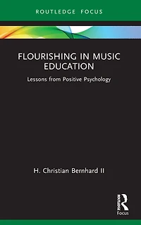Flourishing Music Education: Lessons from Positive Psychology