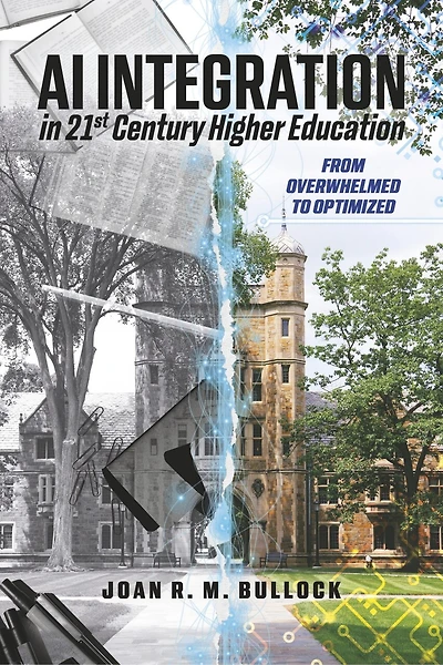 AI Integration in 21st Century Higher Education: From Overwhelmed to Optimized