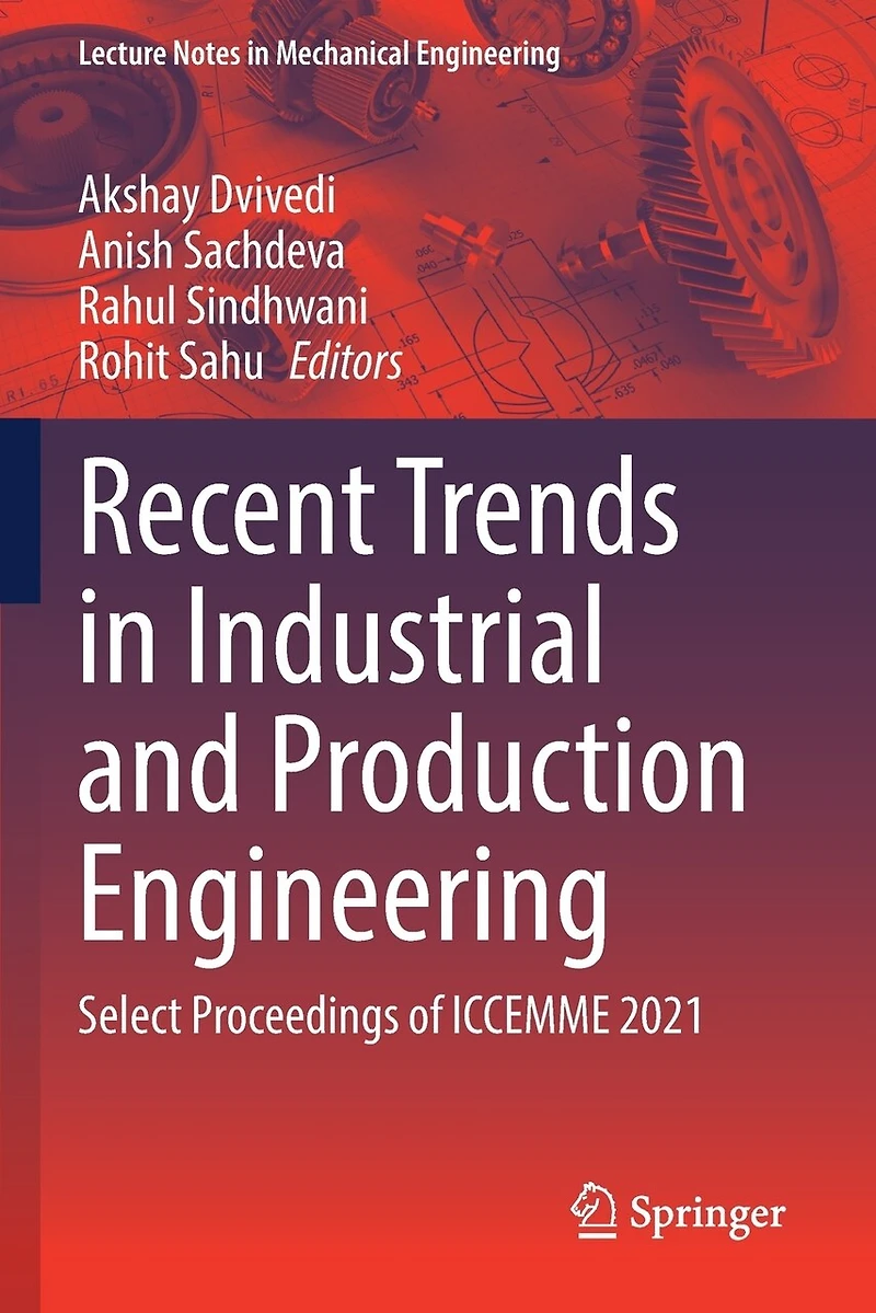 Recent Trends in Industrial and Production Engineering: Select Proceedings of ICCEMME 2021
