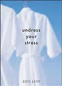 Undress Your Stress: 30 Curiously Fun Ways To Take Off Tension