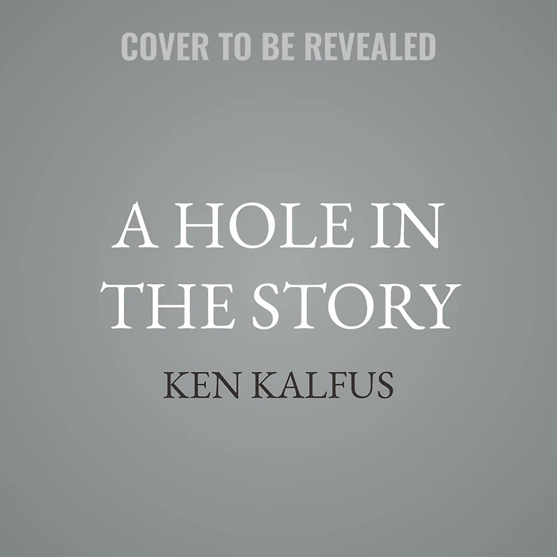 A Hole the Story: Novel
