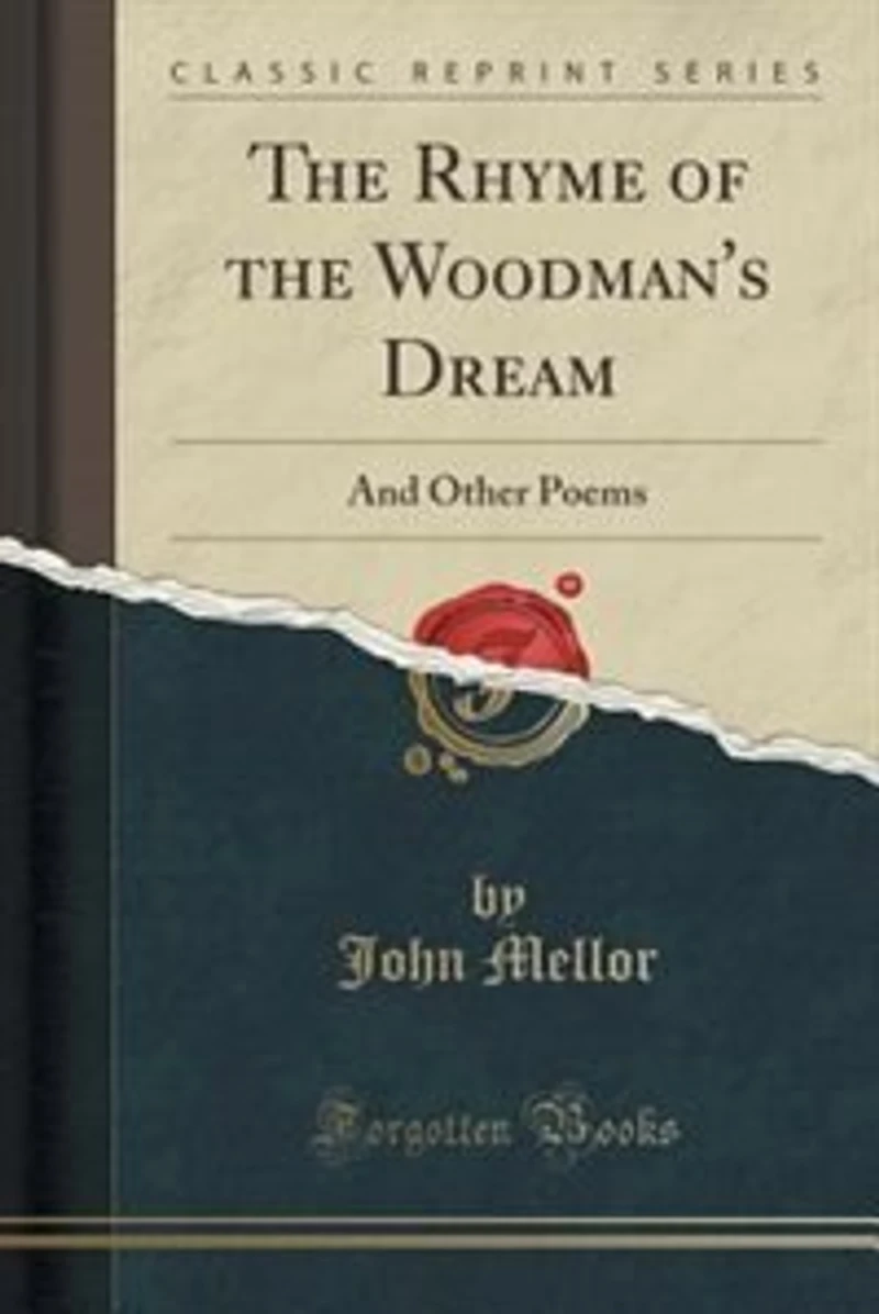 the Rhyme of Woodman's Dream: And Other Poems (Classic Reprint)