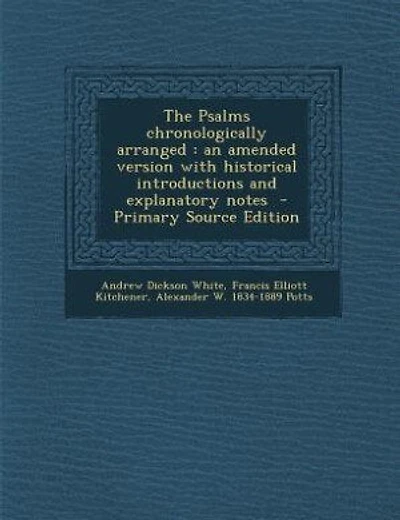 The Psalms chronologically arranged: an amended version with historical introductions and explanatory notes