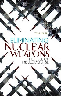 Eliminating Nuclear Weapons: The Role of Missile Defense