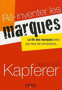 Ré-inventer les marques : la fin des telles que nous connaissions...: connaissions...