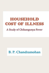 HOUSEHOLD COST of ILLNESS: A Study Chikungunya Fever