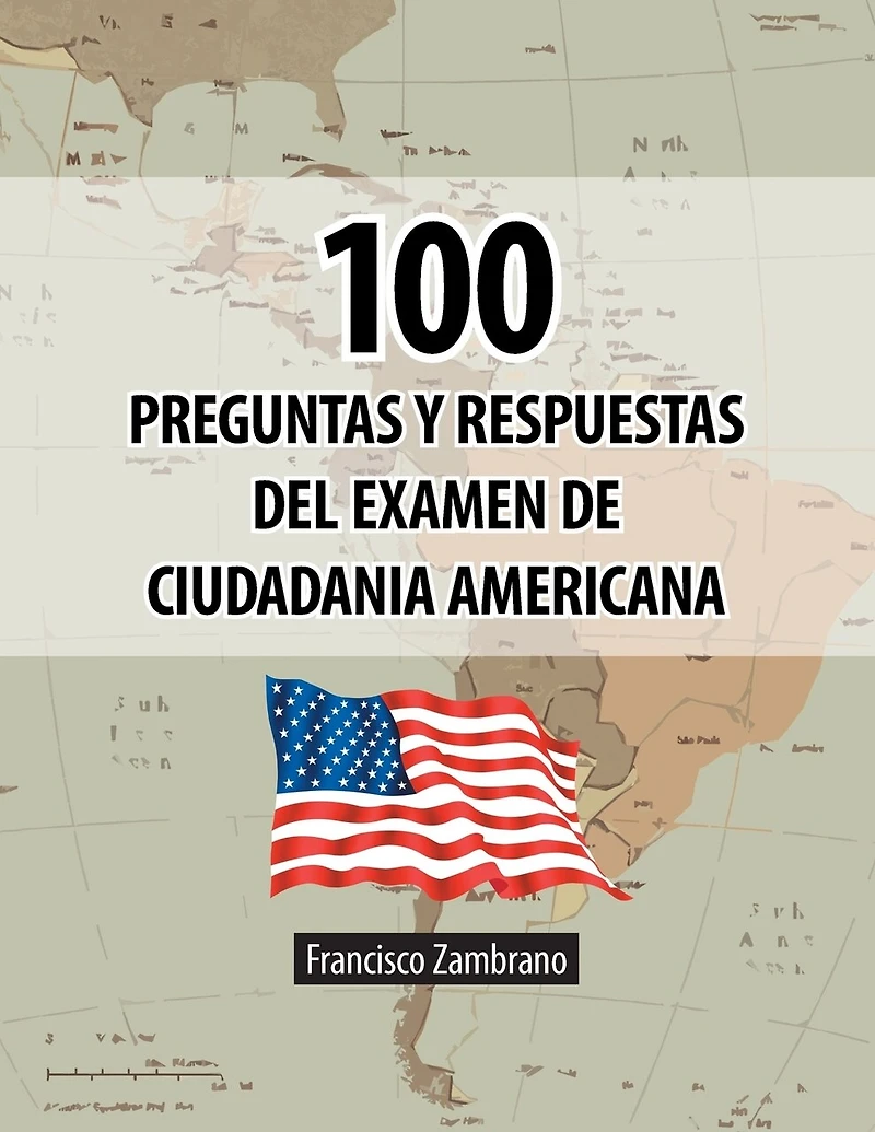 100 Preguntas Y Respuestas Del Examen De Ciudadania Americana