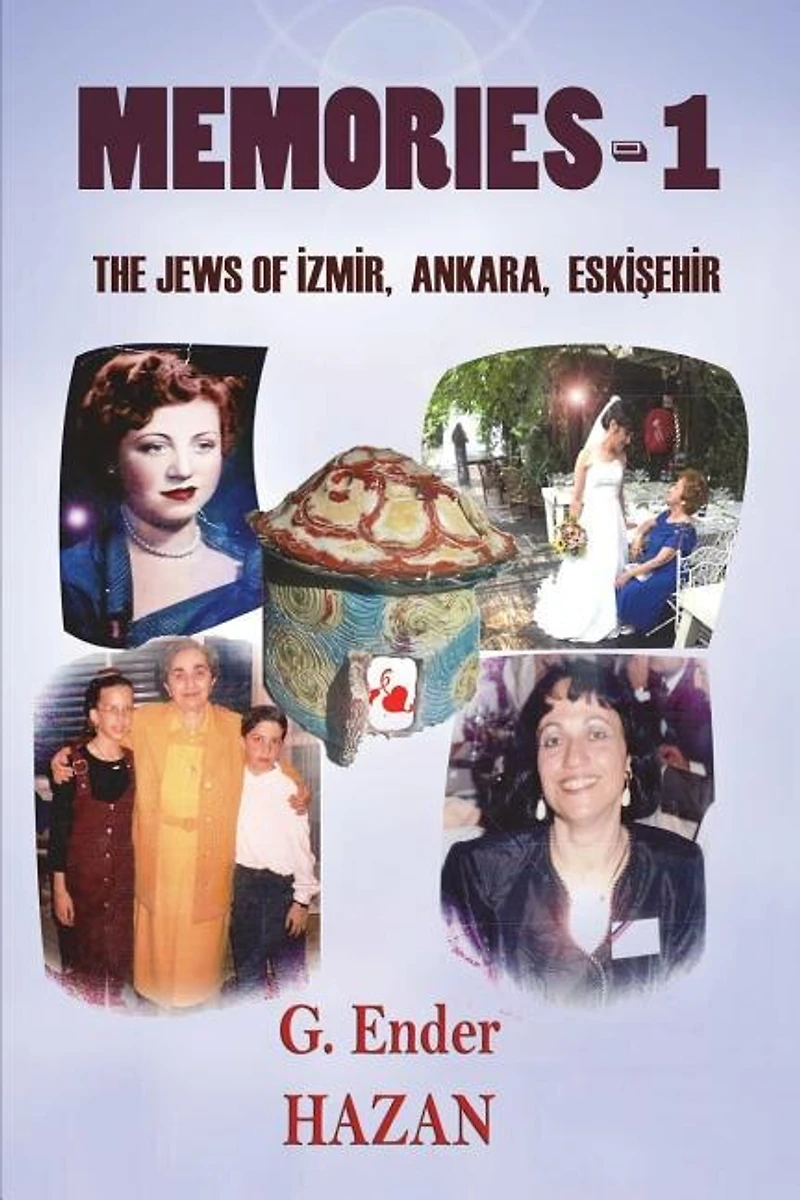 Memories-1 "The Jews of Izmir, Ankara, Eskisehir"