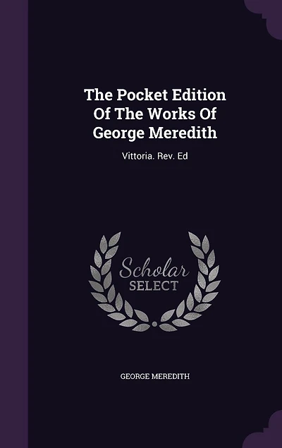 The Pocket Edition Of Works George Meredith: Vittoria