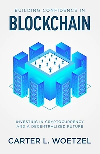 Building Confidence Blockchain: Investing Cryptocurrency and a Decentralized Future