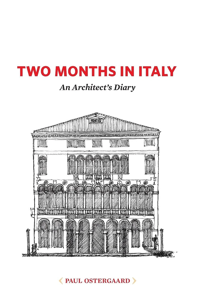 Two Months in Italy: An Architect's Diary