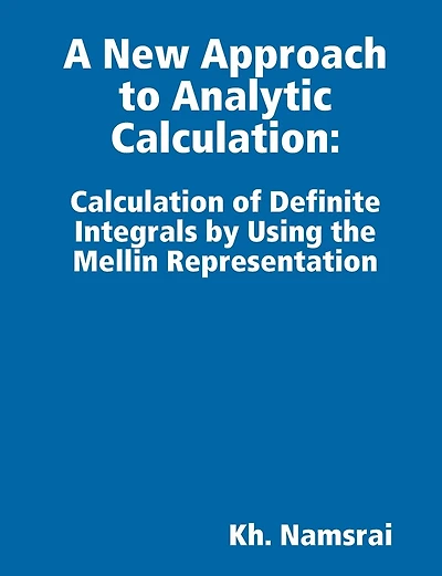 A New Approach to Analytic Calculation: Derivation of Universal Formulas for Calculation of Definite Integrals, Fractional Derivatives and Inverse Operators by Hand