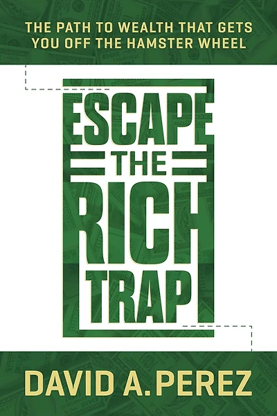 Escape the Rich Trap: The Path to Wealth That Gets You Off the Hamster Wheel