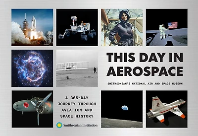 This Day in Aerospace: A 365-Day Journey Through Aviation and Space History