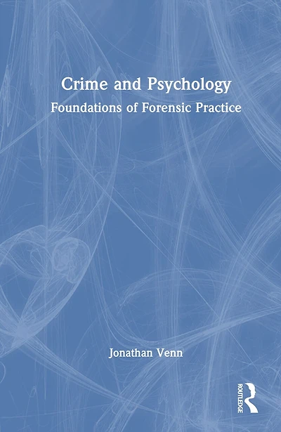 Crime and Psychology: Foundations of Forensic Practice