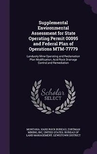 Supplemental Environmental Assessment for State Operating Permit 00095 and Federal Plan of Operations MTM-77779: Landusky Mine Operating and Reclamation Plan Modification, Acid Rock Drainage Control and Remediati