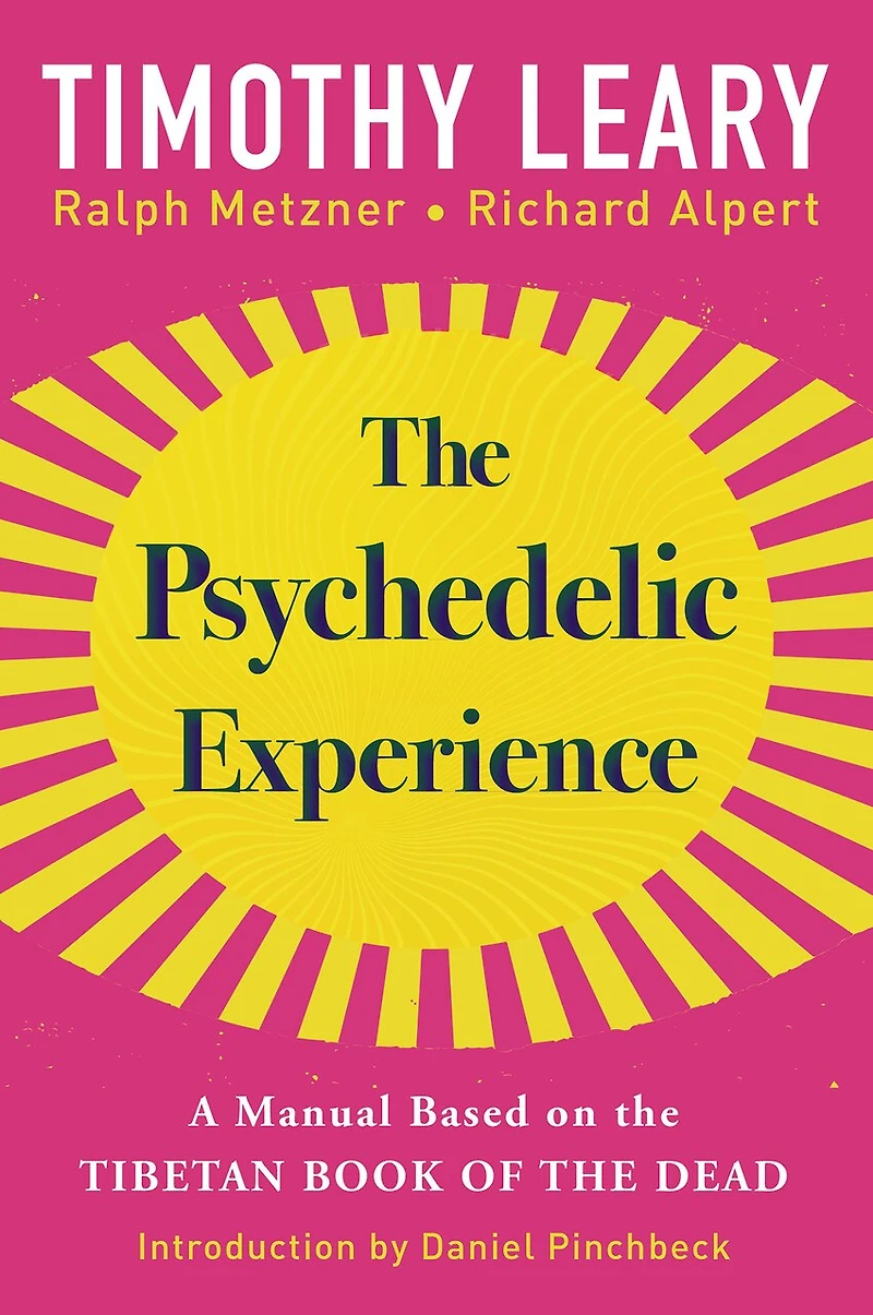 The Psychedelic Experience: A Manual Based On Tibetan Book Of Dead
