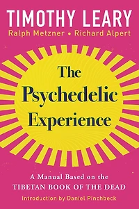 The Psychedelic Experience: A Manual Based On Tibetan Book Of Dead