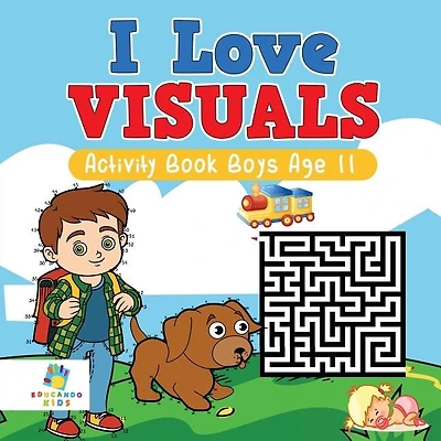 I Love Visuals Activity Book Boys Age 11
