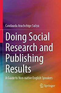 Doing Social Research and Publishing Results: A Guide to Non-native English Speakers