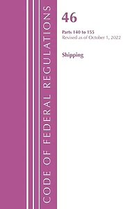 Code of Federal Regulations, Title 46 Shipping 140-155, Revised as of October 1, 2022