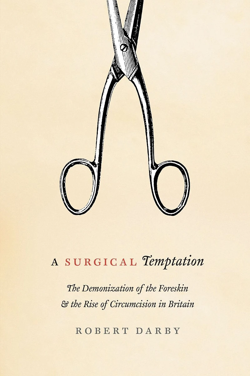 A Surgical Temptation: The Demonization Of Foreskin And Rise Circumcision Britain