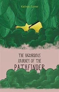 The Hazardous Journey of the Pathfinder: McKay McDaniel Pathfinder Trilogy