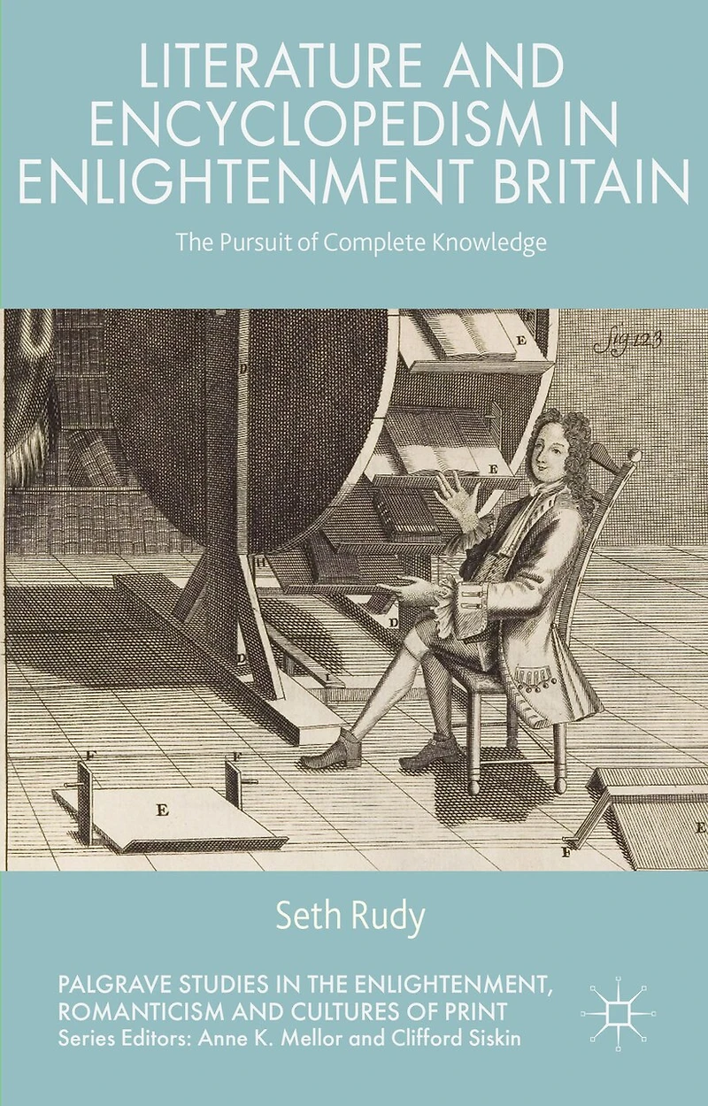 Literature and Encyclopedism Enlightenment Britain: The Pursuit of Complete Knowledge