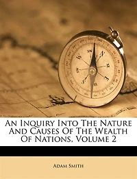 An Inquiry Into The Nature And Causes Of The Wealth Of Nations, Volume 2