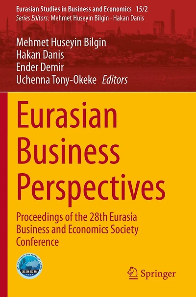 Eurasian Business Perspectives: Proceedings Of The 28th Eurasia Business And Economics Society Conference