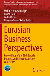 Eurasian Business Perspectives: Proceedings Of The 28th Eurasia Business And Economics Society Conference