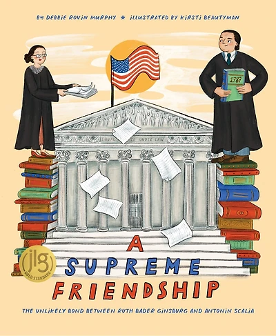 A Supreme Friendship: The Unlikely Bond Between Ruth Bader Ginsburg and Antonin Scalia