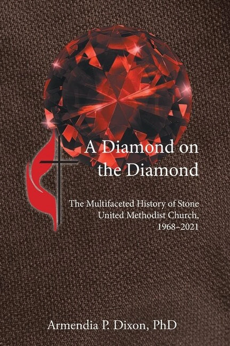 A Diamond on The Diamond: Multifaceted History of Stone United Methodist Church, 1968-2021