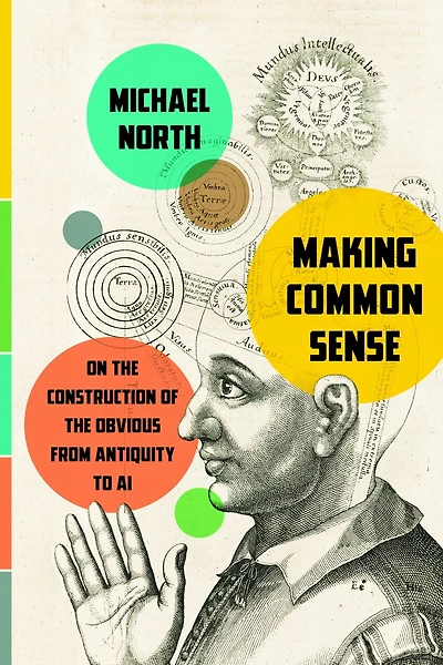 Making Common Sense: On the Construction of Obvious from Antiquity to AI