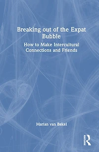 Breaking out of the Expat Bubble: How to Make Intercultural Connections and Friends